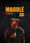 Maoulé se cherche - Le Lieu