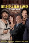 Hold-up et bras cassés - Comédie de Tours