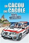 Un cacou, une cagole, histoires Marseillaises - La Comédie des Suds