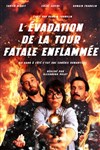 L'Évadation de la tour fatale enflammée - Théâtre à l'Ouest Caen