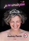 Audrey Perrin dans Je ne simule plus - Kawa Théâtre