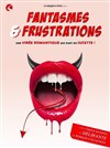Fantasmes et frustrations - We welcome 