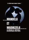 Mandela et Madikizela � Les rêveurs de l'Impossible - Théâtre Pixel