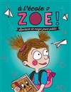 A l'école Zoé ! - Archipel Théâtre