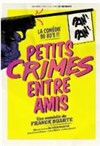 Petits crimes entre amis - Théâtre à l'Ouest Auray