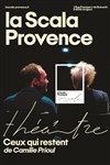 Ceux qui restent - La Scala Provence - salle 100