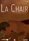 La Chair - Théâtre du Nord-Ouest