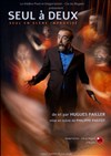 Affiche de Hugues Pailler dans Seul à deux