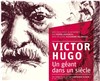 Pierre Jouvencel dans Victor Hugo, un géant dans un siècle - Les 3 soleils