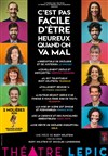 C'est pas facile d'être heureux quand on va mal - Théâtre Lepic