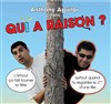 Anthony Aguilar dans Qui a raison ? - Salle Raimu