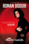 Roman Doduik dans Première dame - Petit Palais des Glaces