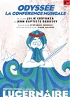 Odyssée : La conférence musicale - Théâtre Le Lucernaire