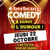 Cherbourg Comedy : La soirée de l'humour - Salle Paul Eluard