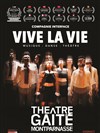 Vive la vie - Gaité Montparnasse