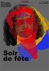 Soir de Fête - Théâtre du Gouvernail
