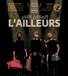 L'ailleurs au Festival Off d'Avignon 2026 - Théâtre de l'Atelier 44