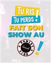 Tu ris tu perds show - Le Comedy Club