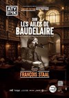 Sur les Ailes de Baudelaire - Atypik Théâtre