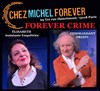 Forever crime - Chez Michel Forever