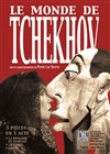 Le monde de Tchekhov - Carré Rondelet Théâtre