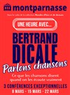 Une heure avec Bertrand Dicale : Parlons chansons - Théâtre du Petit Montparnasse