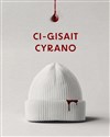 Ci-gisait Cyrano - Présence Pasteur