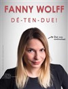 Fanny Wolff dans Dé-ten-due ! - Contrepoint Café-Théâtre