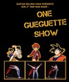 One Gueguette Show - Théâtre André Bourvil