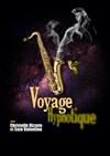 Voyage Hypnotique - Théâtre de poche : En bord d'ô