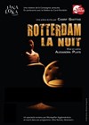 Rotterdam la nuit - Carré Rondelet Théâtre