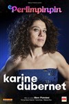 Karine Dubernet dans Perlimpinpin - L'Artéa