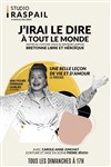 J'irai le dire à tout le monde - Studio Raspail
