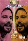 Ando dans Ça vous plait ? - Théâtre du Marais
