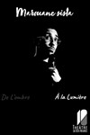 Marouane Sista dans De l'ombre à la lumière - Théâtre de Dix Heures