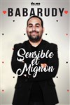Babarudy dans Sensible & Mignon - La Comédie d'Avignon 