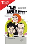La Boulette - Théâtre la Maison de Guignol - Café-théâtre