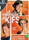 La Fabrique à Kifs - Théâtre de l'Oeuvre