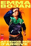 Emma Bojan dans Attends moi j'arrive ! - Comédie de Rennes