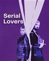 Serial Lovers - Le Local des Autrices