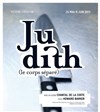 Judith (le corps séparé) - MC93 - Petite salle