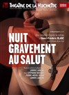 Nuit gravement au salut - Théâtre de la Huchette