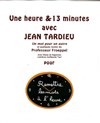 Une heure et 13 minutes avec Tardieu - Théâtre du Nord-Ouest