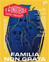 Familia non grata - Le Funambule Montmartre