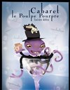Le Cabaret du Poulpe Pourpre - Comédie Dalayrac