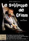 Le soliloque de Grimm - Théâtre Essaion