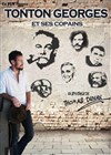 Tonton Georges et ses copains - La Comédie de Limoges