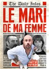 Le mari de ma femme - Le Théâtre de Jeanne