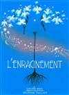 L'enracinement - Attila Théâtre