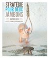 Stratégie pour deux jambons - L'Art en Scène Théâtre
